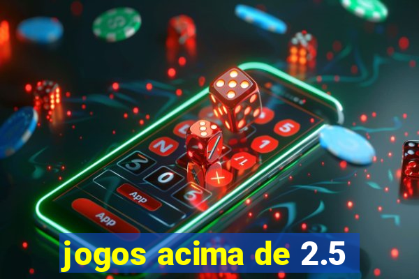 jogos acima de 2.5